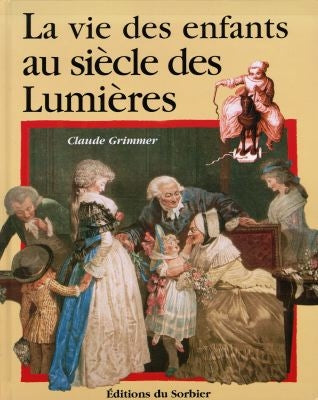 La vie des enfants au siècle des Lumières book