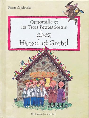 Camomille et les Trois Petites Soeurs : Chez Hansel et Gretel book