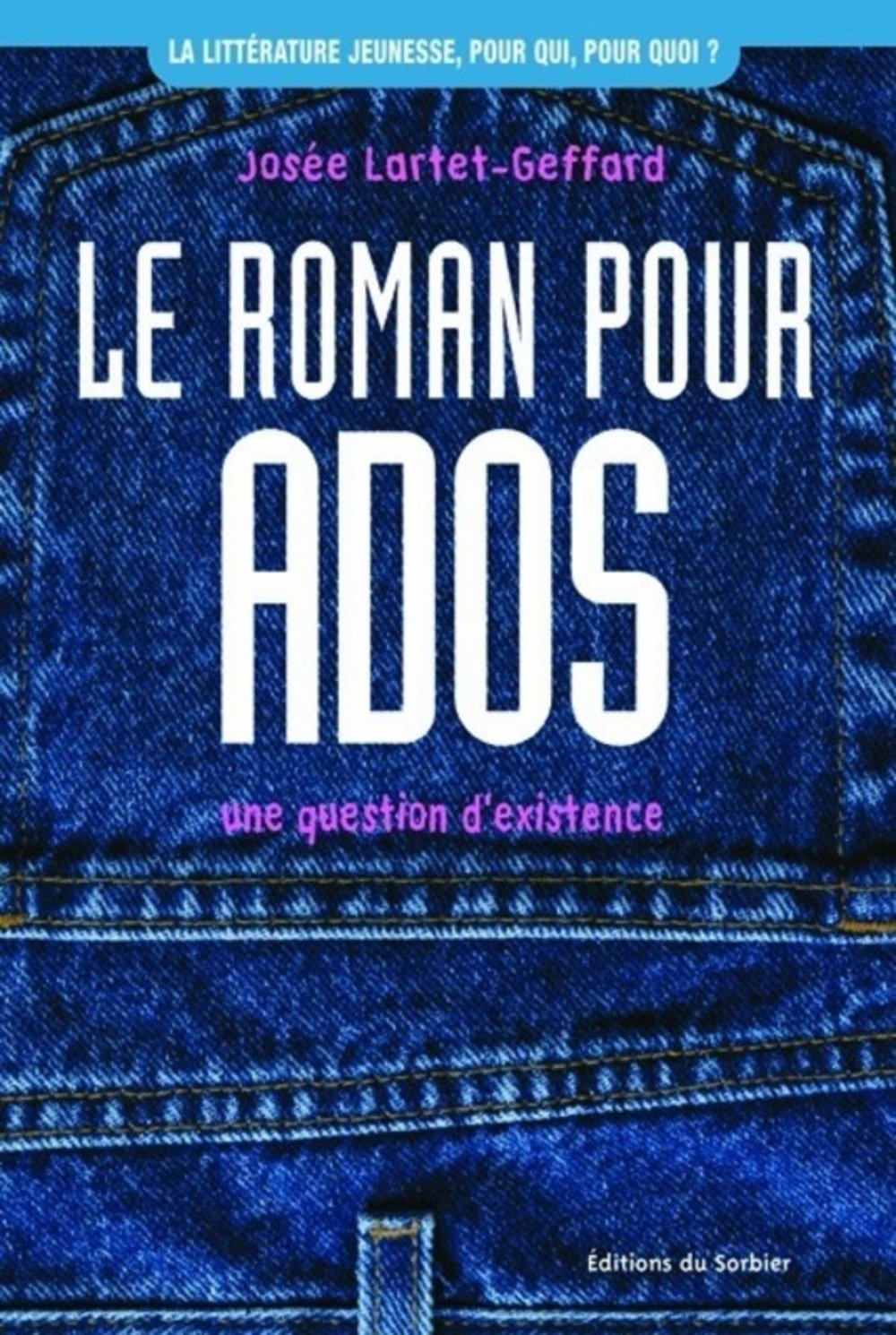 Le roman pour ados: Une question d'existence book