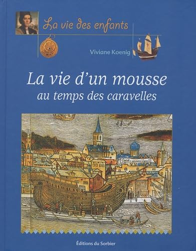 La vie d'un mousse au temps des caravelles book
