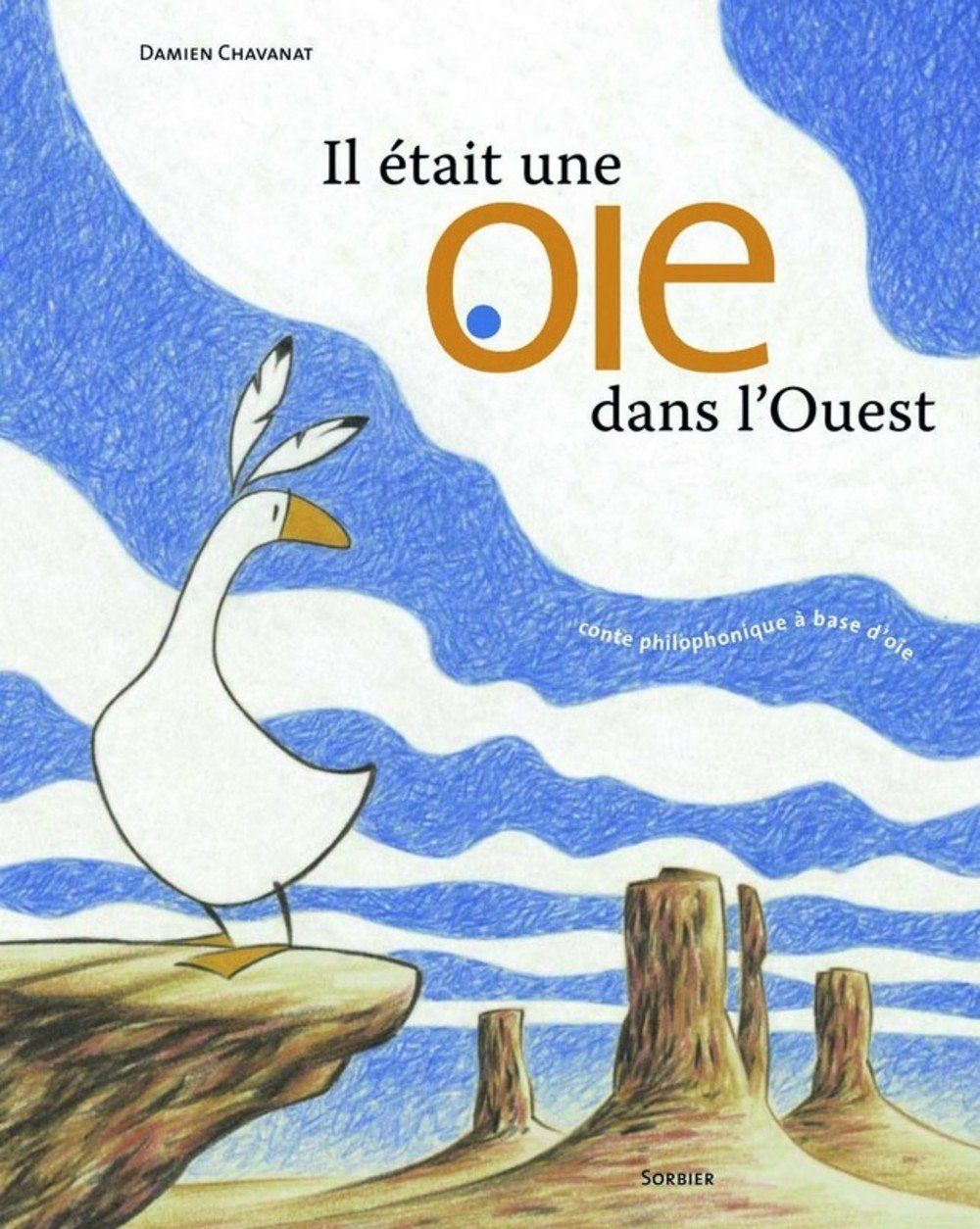 Il était une oie dans l'Ouest: Conte philosophique à base d'oie Books