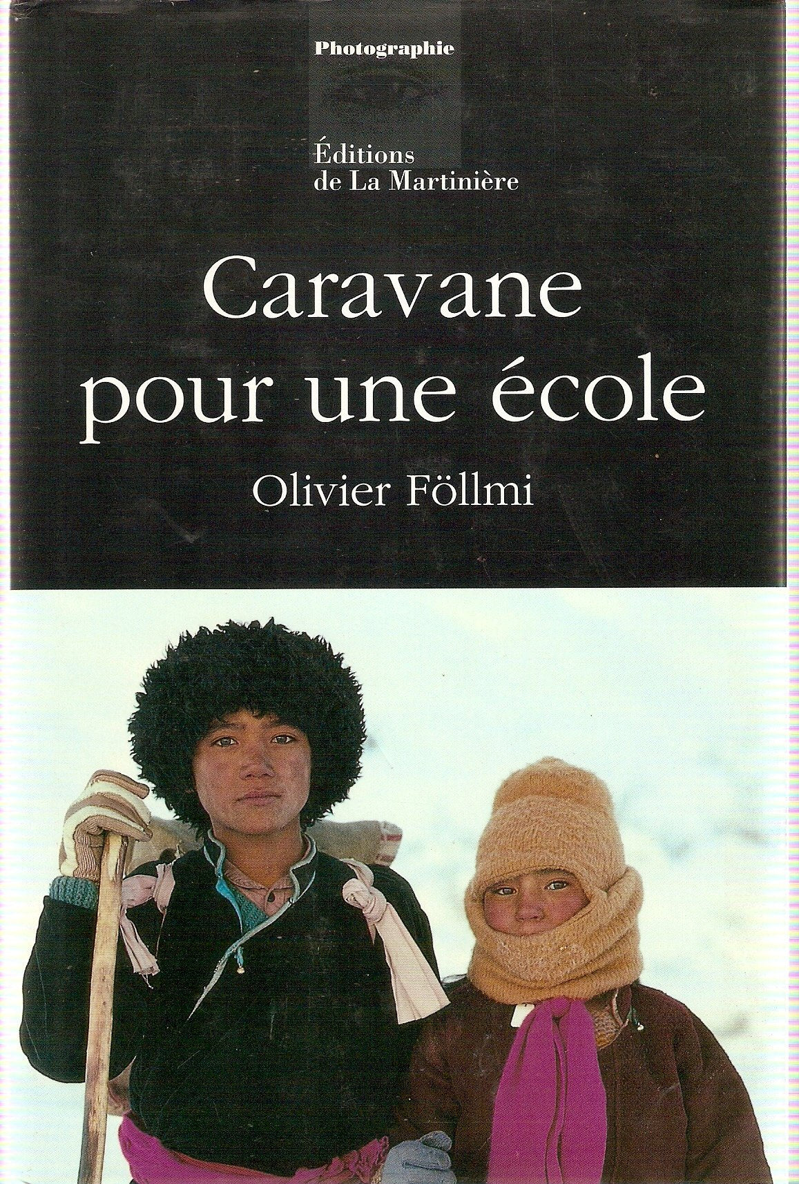 Caravane pour une école: Sur le fleuve Gelé du Zanskar book