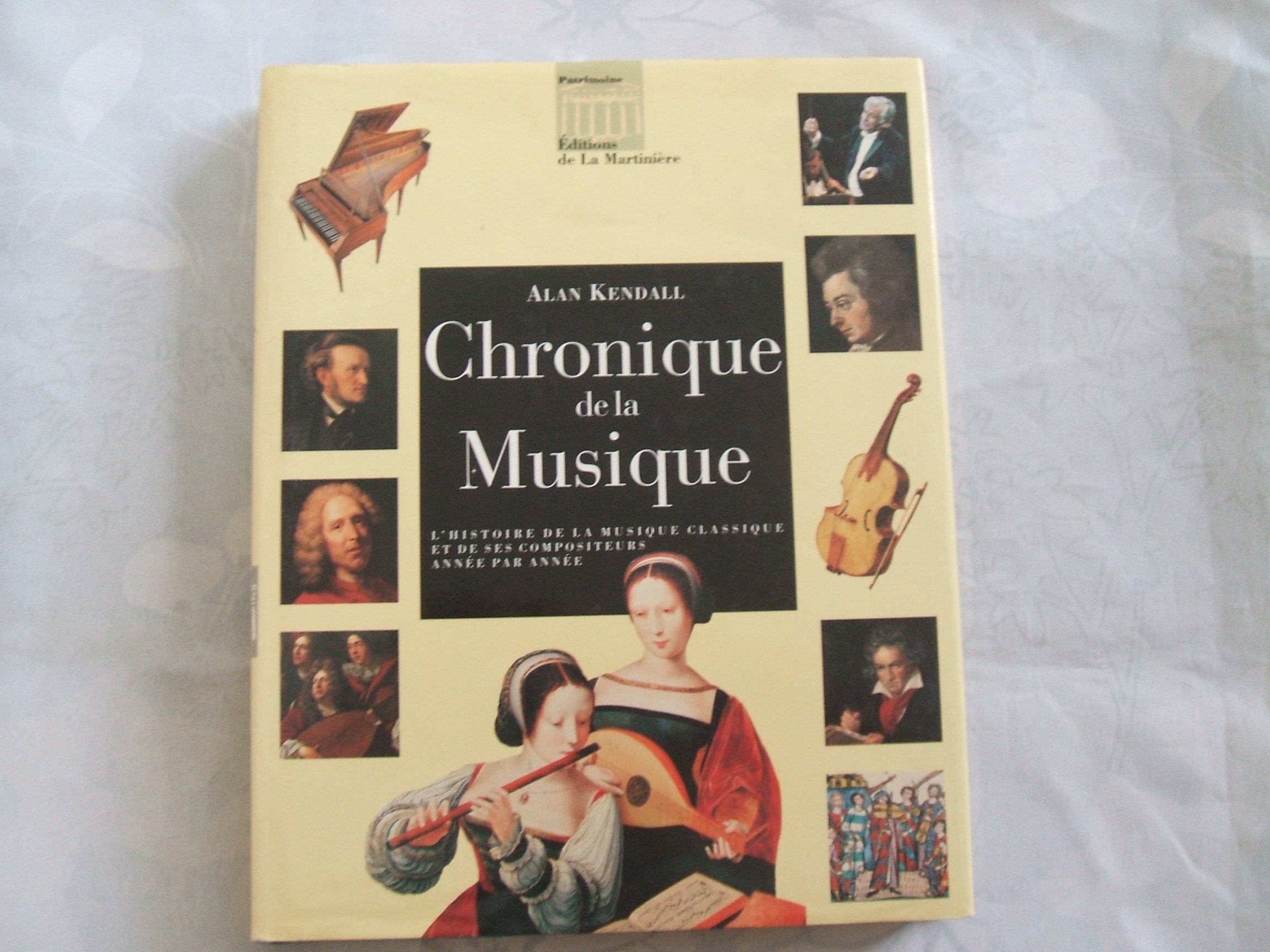 Chronique De La Musique L'Histoire De La Musique Classique Et De Ses Compositeurs Books