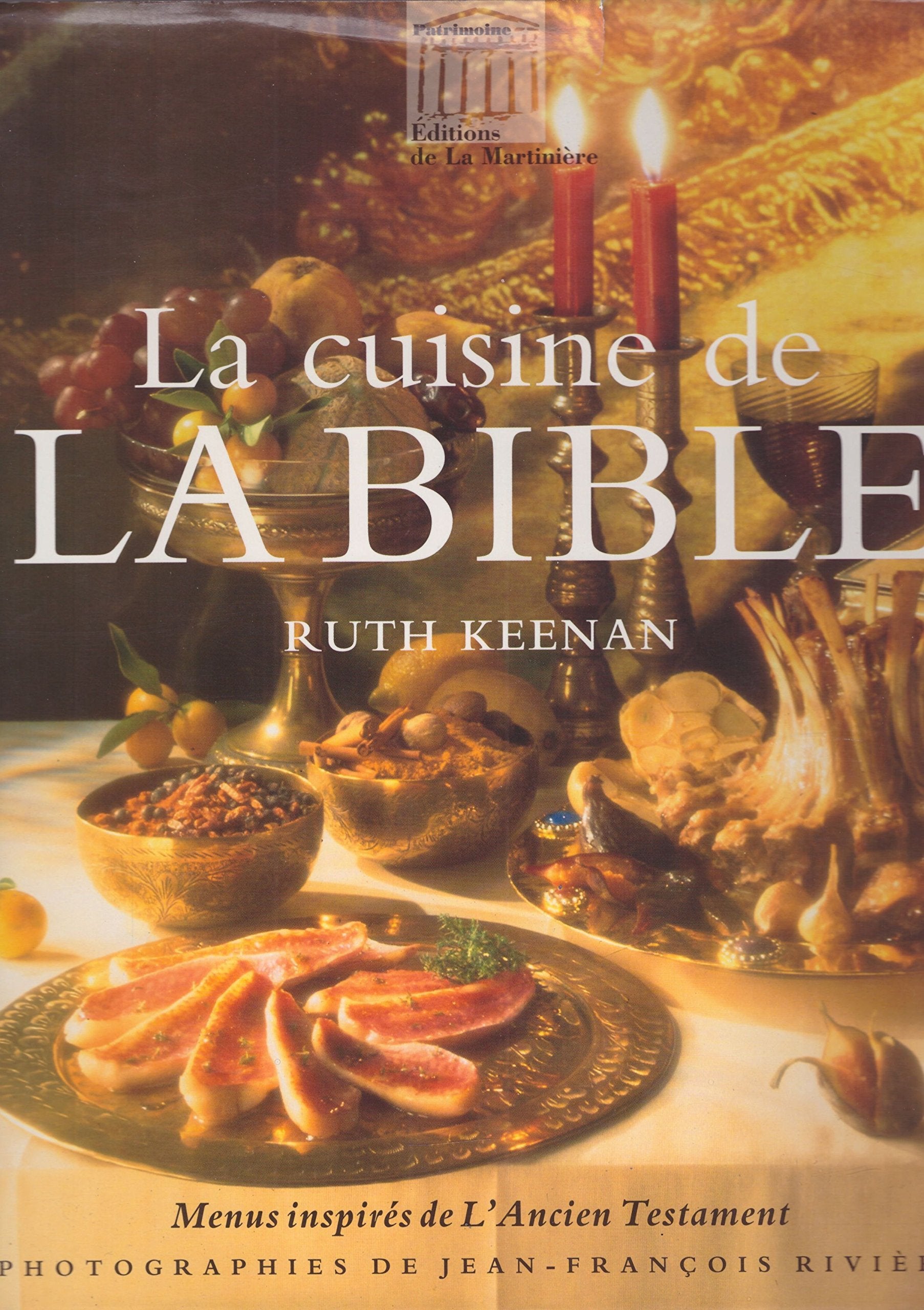 La cuisine de la Bible.: Menus inspirés de l'Ancien Testament Books