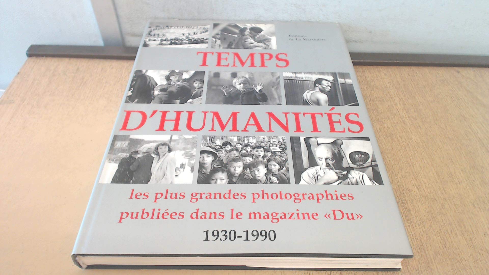 Temps d'humanités: 1930-1990, les plus grandes photographies publiées dans le magazine "Du" Books