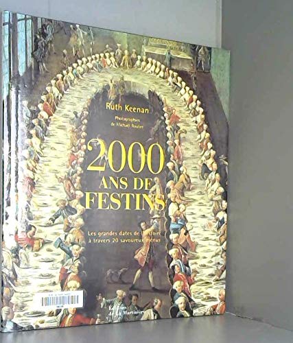2000 ans de festins: Les grandes dates de l'histoire à travers 20 savoureux menus Books