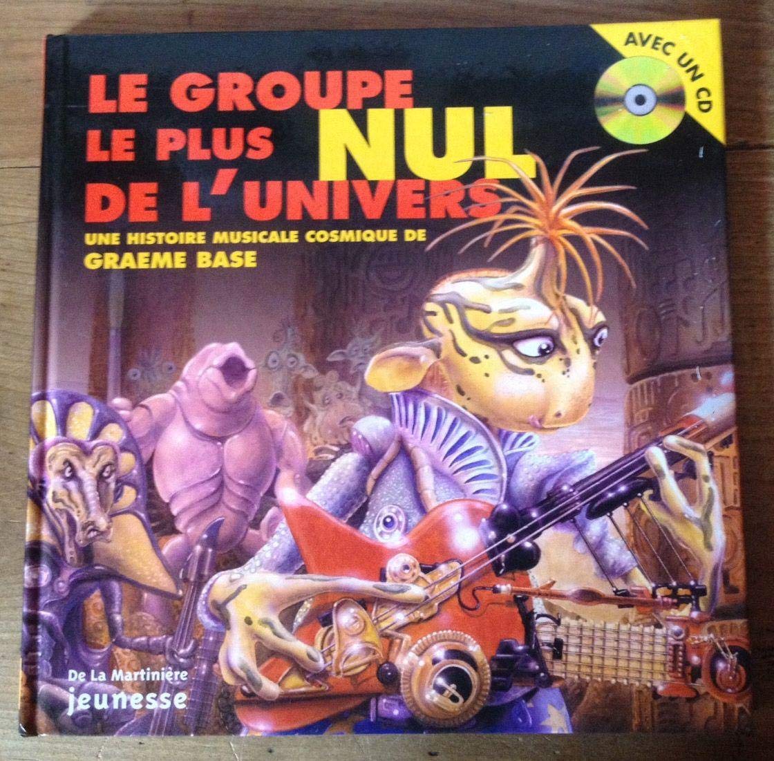 Le groupe le plus nul de l'univers : une histoire musicale cosmique book