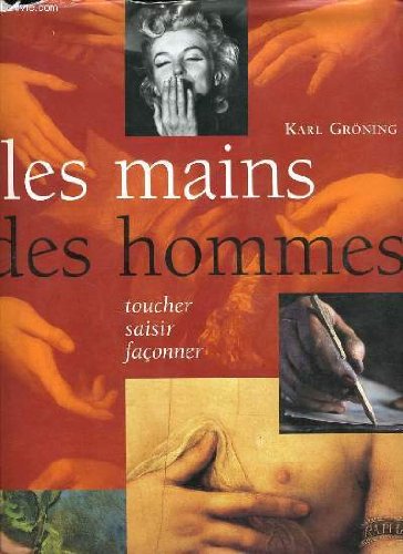 Les Mains Des Hommes. Toucher, Saisir, Faconner Books