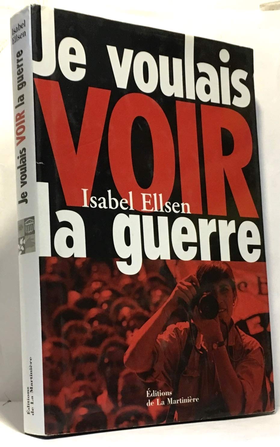 Je voulais voir la guerre book
