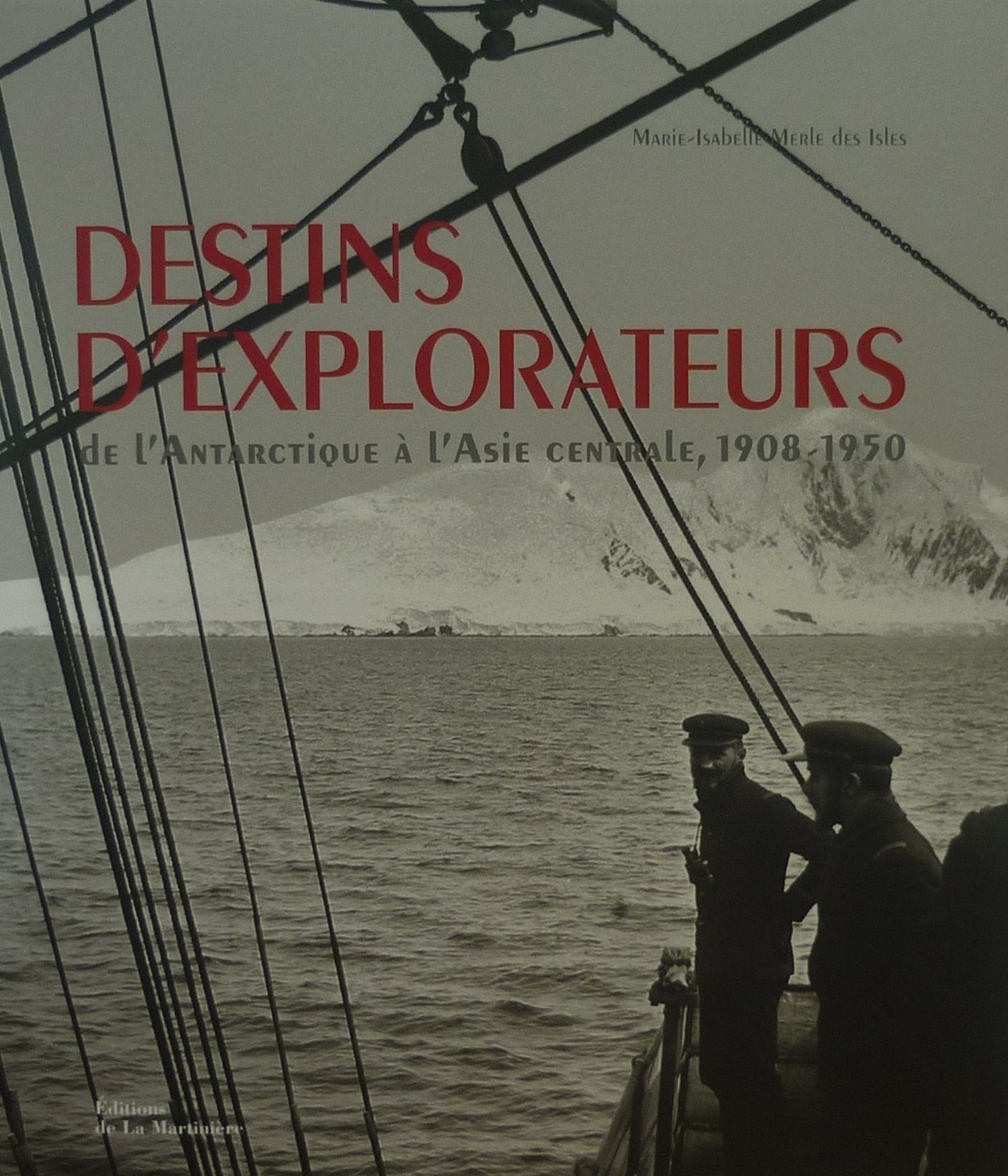 Destins d'explorateurs: De l'Antarctique à l'Asie centrale, 1908-1950 Books