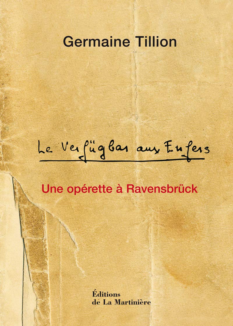 Le Verfügbar aux enfers: une opérette à Ravensbrück Politics & History