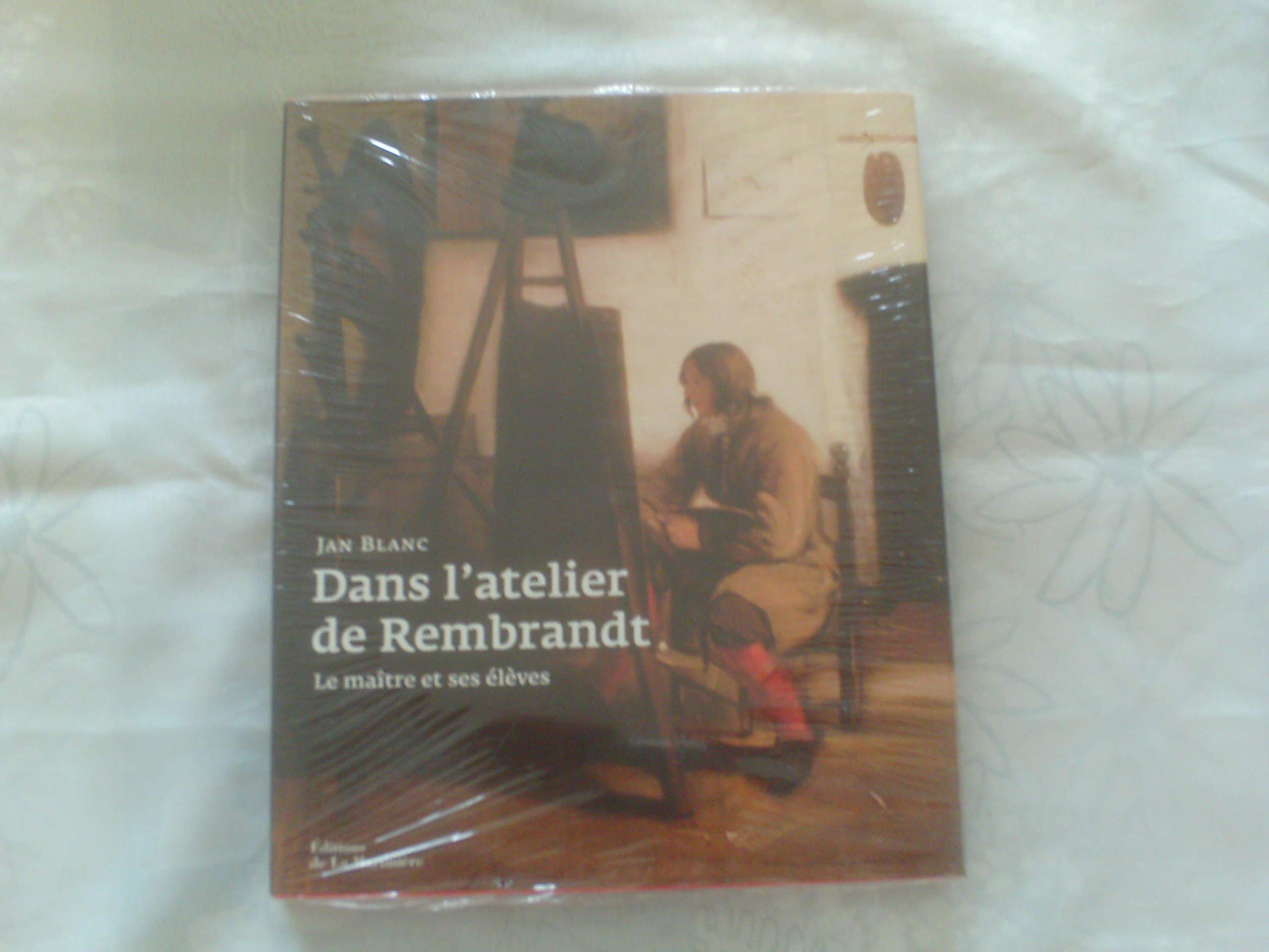 Dans l'atelier de Rembrandt: Le maître et ses élèves Books