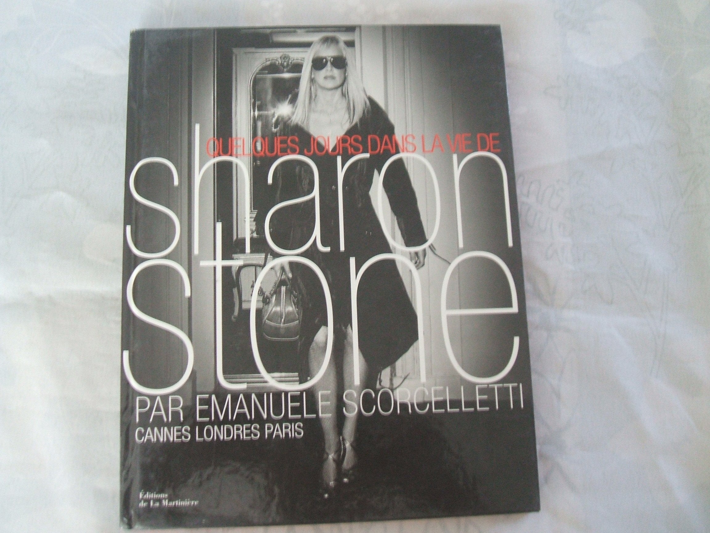 Quelques jours dans la vie de Sharon Stone : Cannes Londres Paris Books