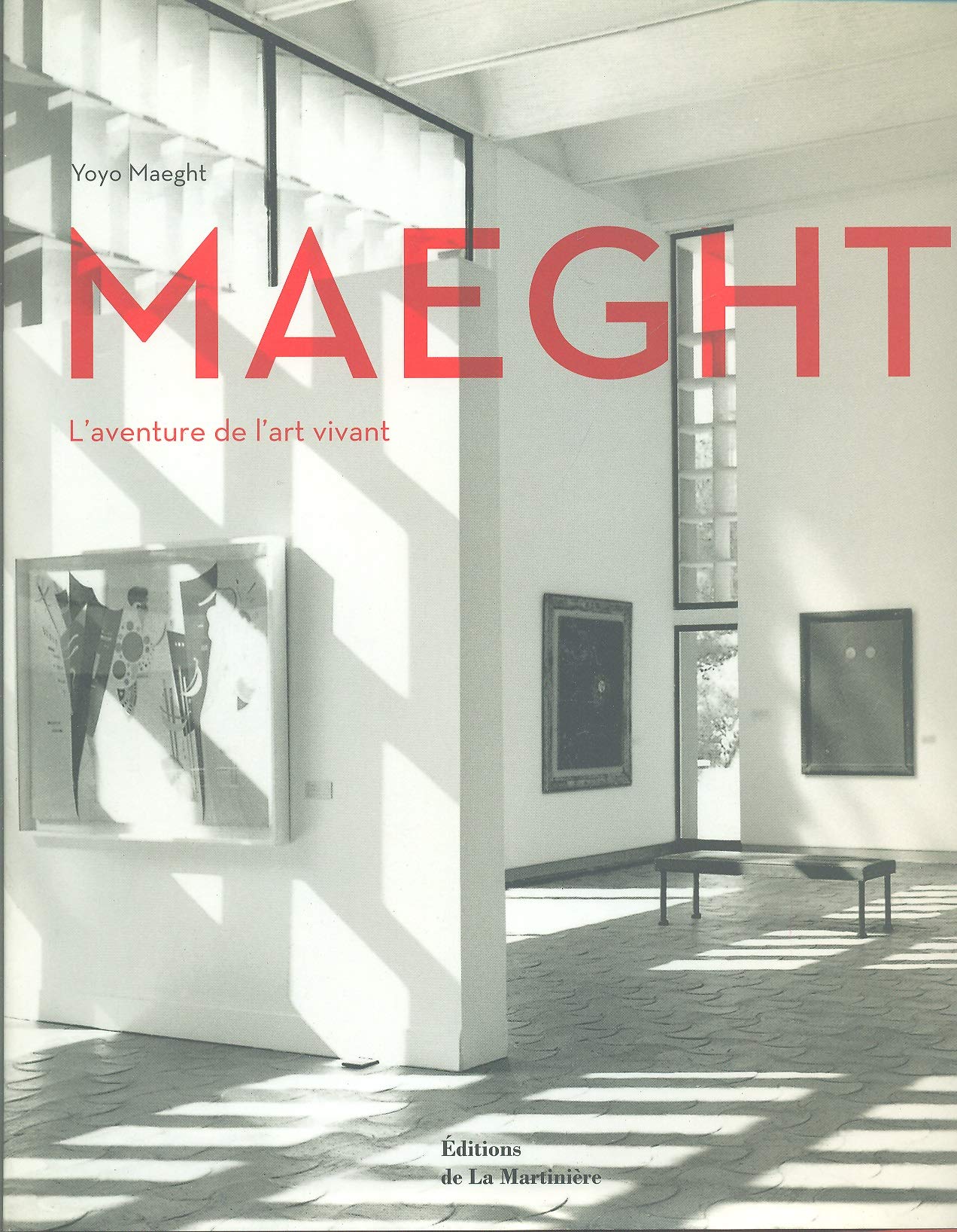 Maeght: L'aventure de l'art vivant book