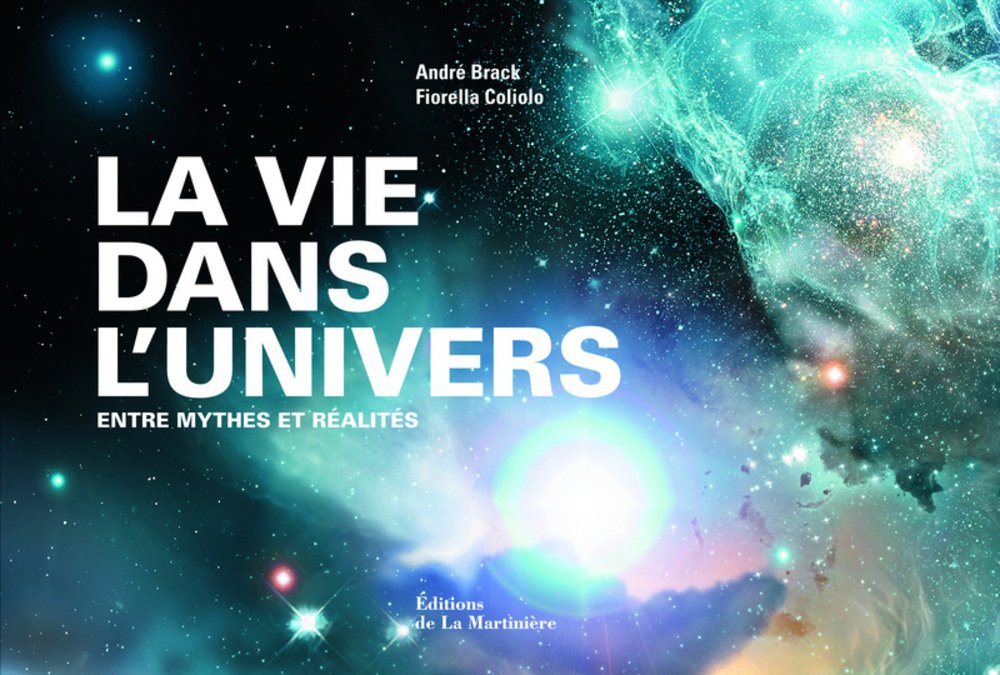 La vie dans l'univers: Entre mythes et réalités Natural Sciences
