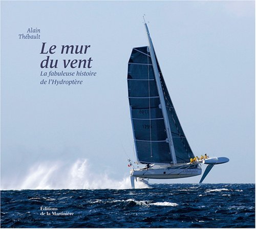 The wind Barrier .The extraordinary epic of hydroptŠre Alain th‚bault book