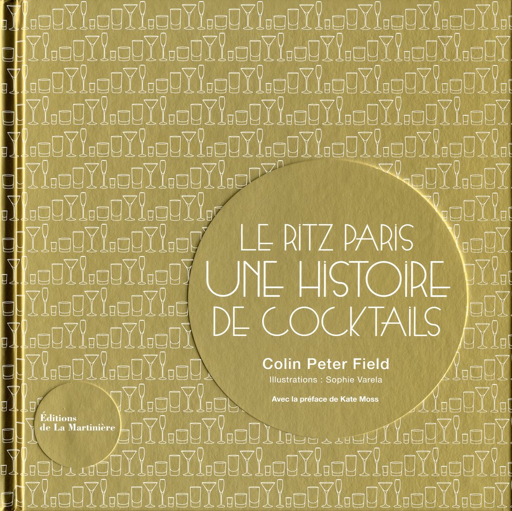Le Ritz Paris, une histoire de cocktails: La simplicité comme credo Books