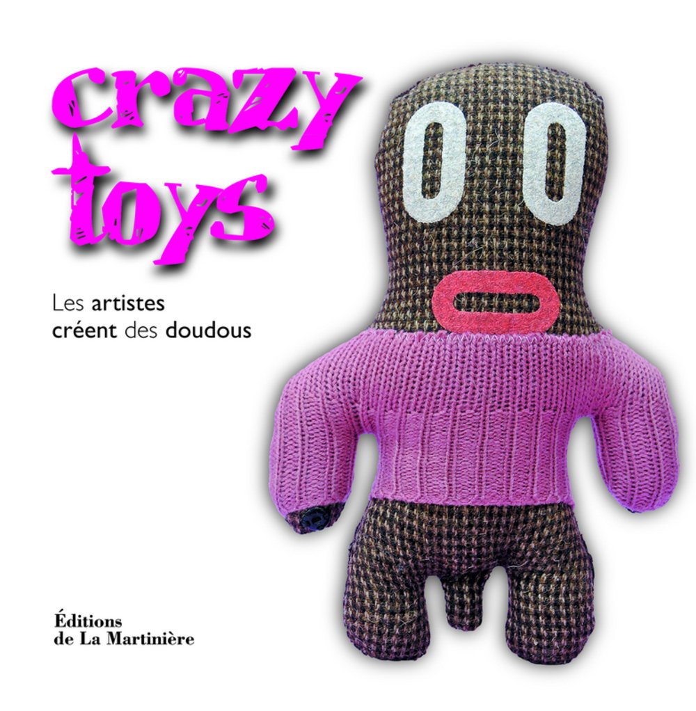 Crazy toys: Les artistes créent des doudous Books