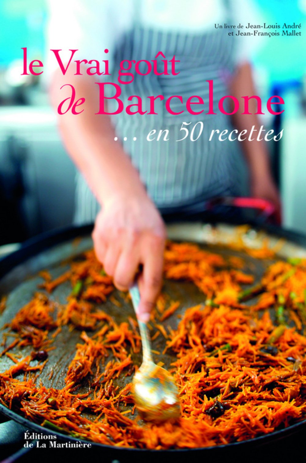 Le vrai goût de Barcelone... en 50 recettes Books