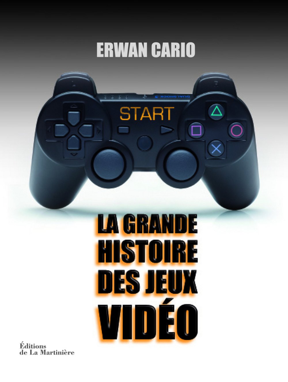 Start !: La grande histoire des jeux vidéo Books