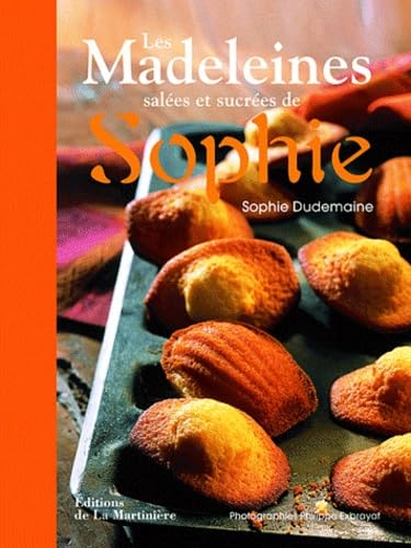 Les Madeleines salées et sucrées de Sophie Books