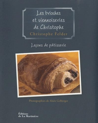 Les brioches et viennoiseries de Christophe: Leçon de pâtisserie n°7 Books