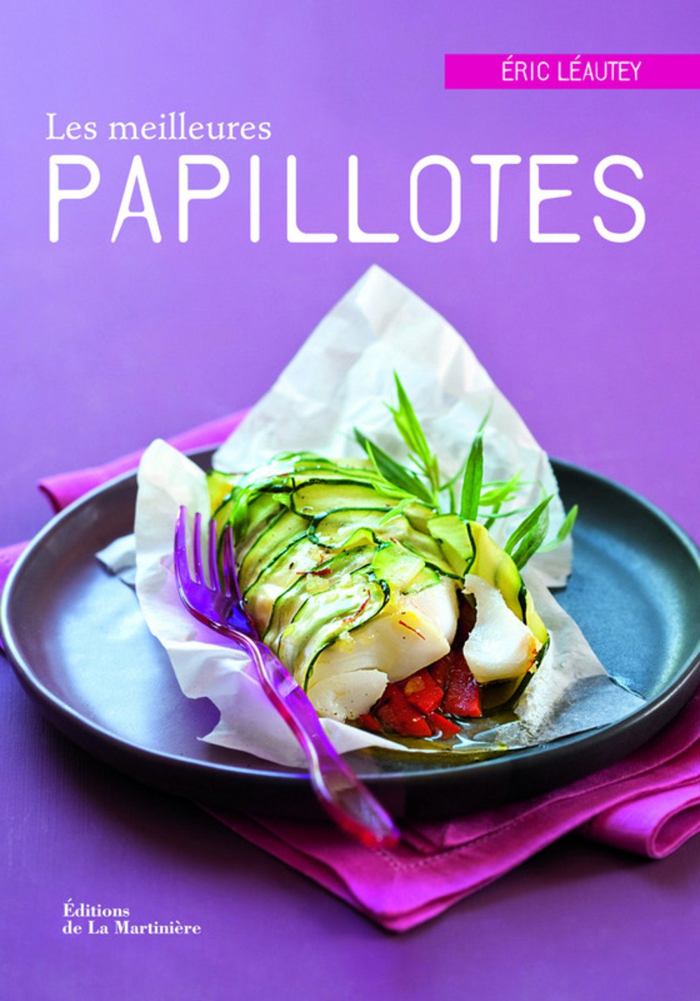Les meilleures papillotes: 40 recettes salées et sucrées Books