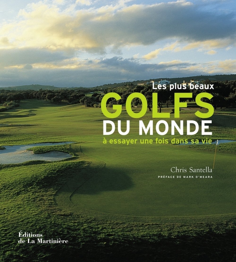Les plus beaux golfs du monde à essayer une fois dans sa vie Leisure & Fun