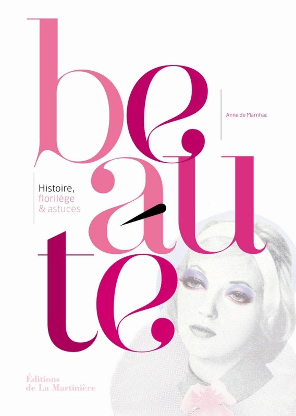 Beauté: Histoire, florilège et astuces Books