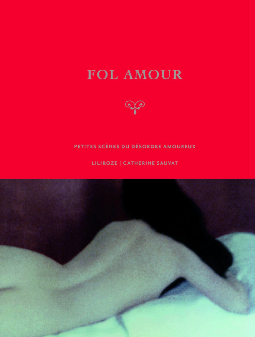 Fol amour: Petites scènes du désordre amoureux Eroticism