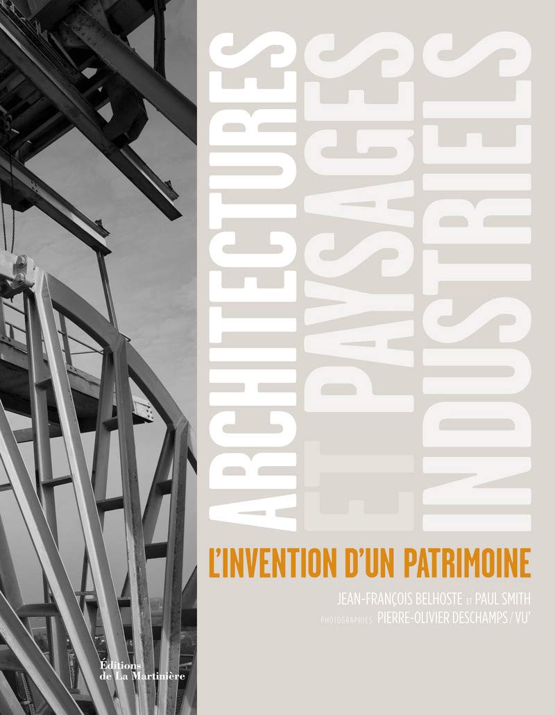 Architectures et paysages industriels: L'invention d'un patrimoine Books