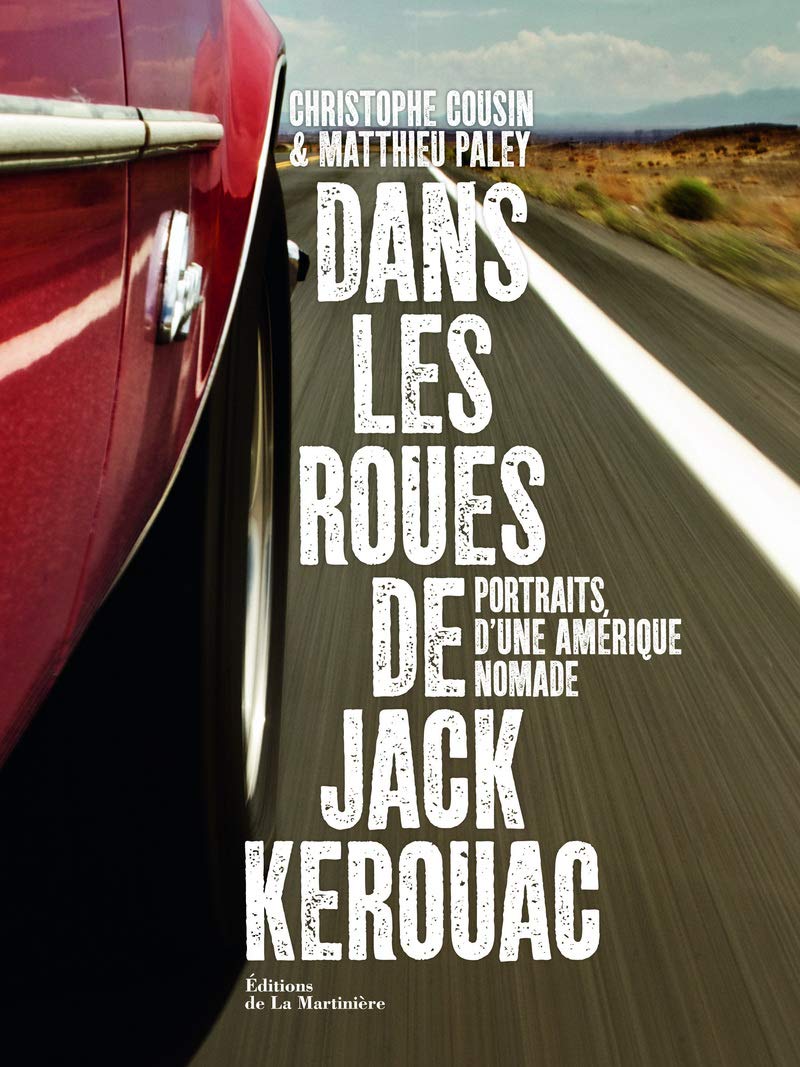 Dans les roues de Jack Kerouac: Portraits d'une Amérique nomade Books