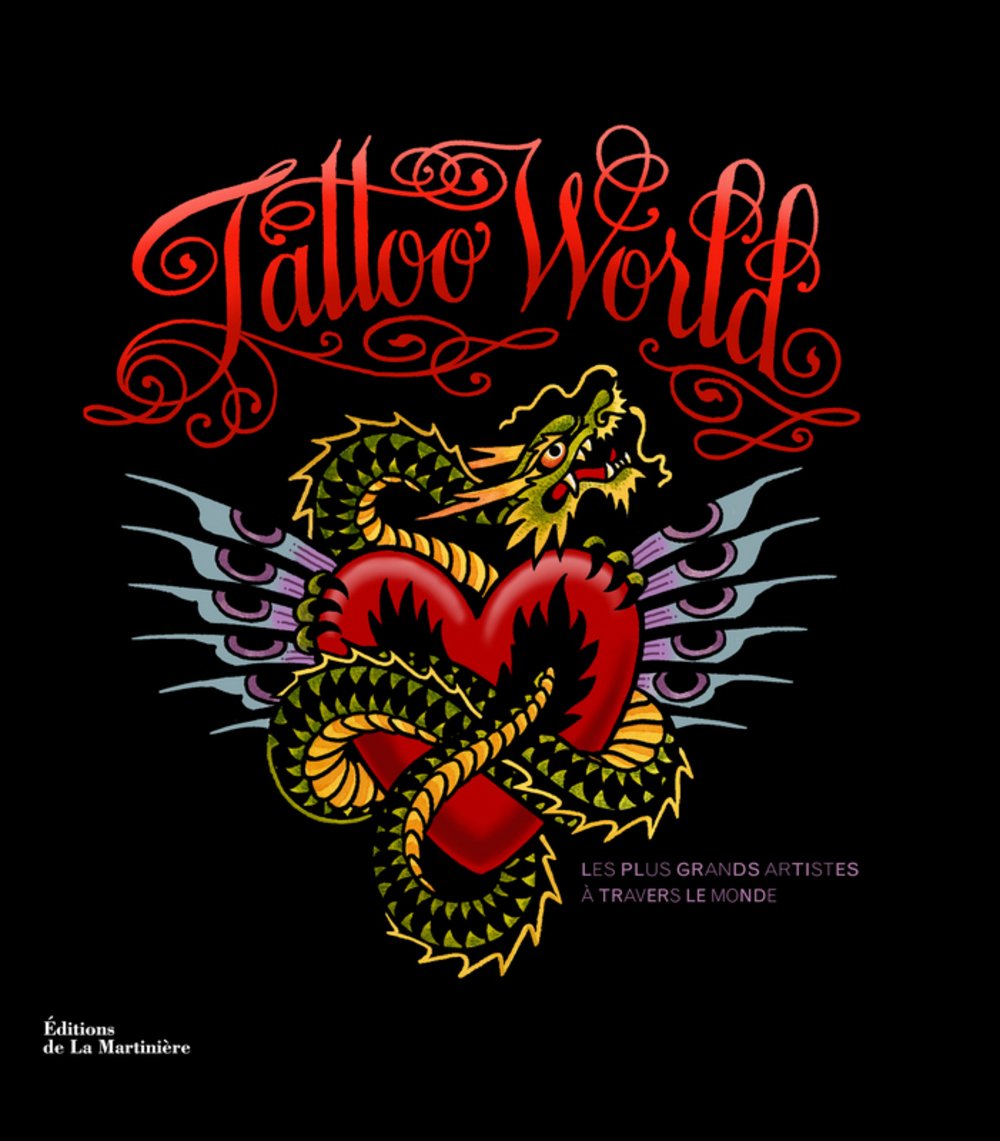 Tattoo world: Les plus grands artistes à travers le monde Books