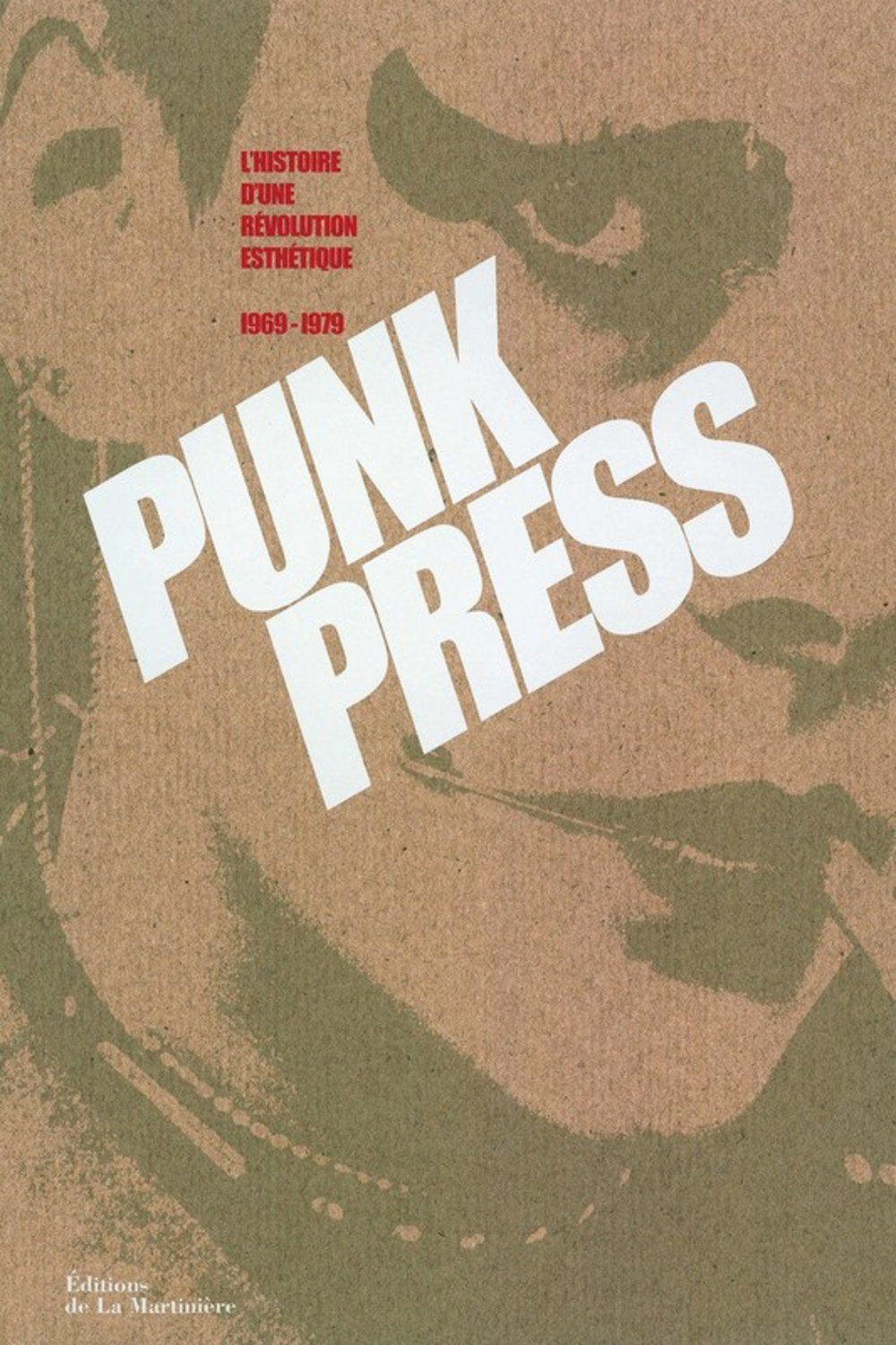 Punk press, l'histoire d'une révolution esthétique 1969-1979 Books