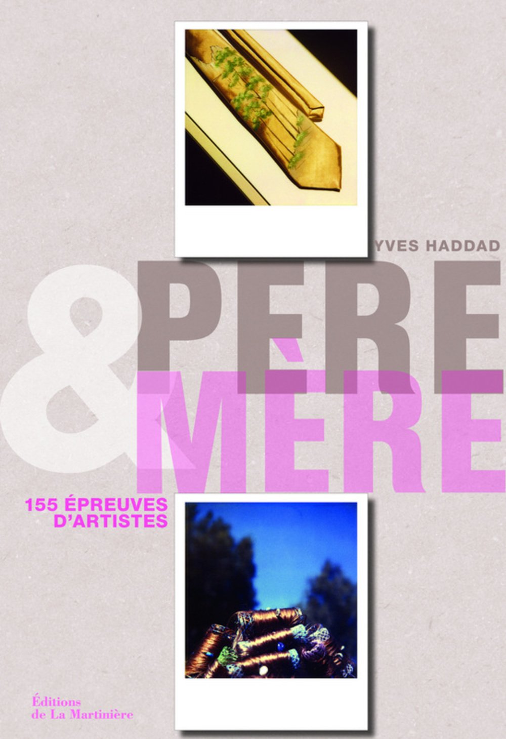 Père & mère: 155 épreuves d'artistes Books