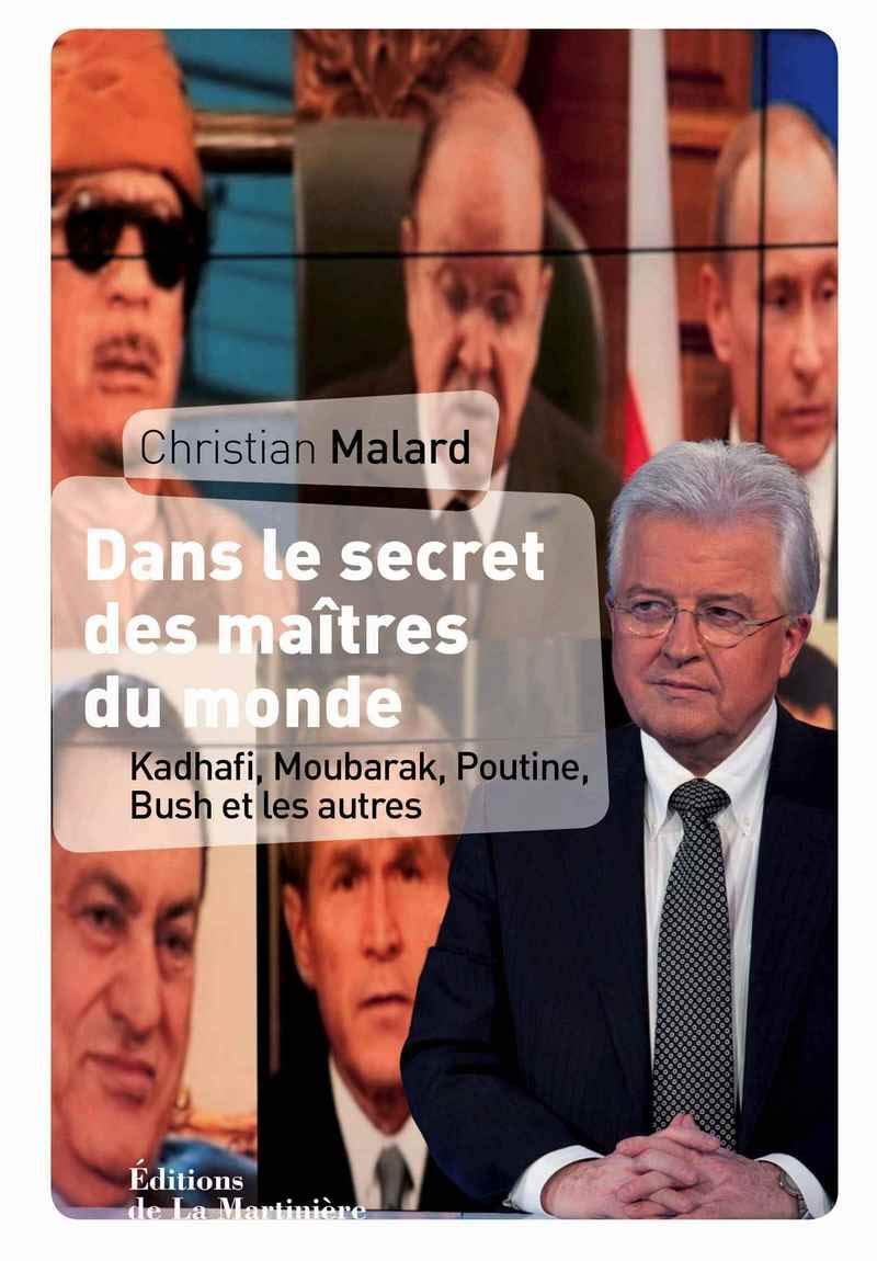 Dans le secret des maîtres du monde.: Kadhafi, Moubarak, Poutine, Bush et les autres Books