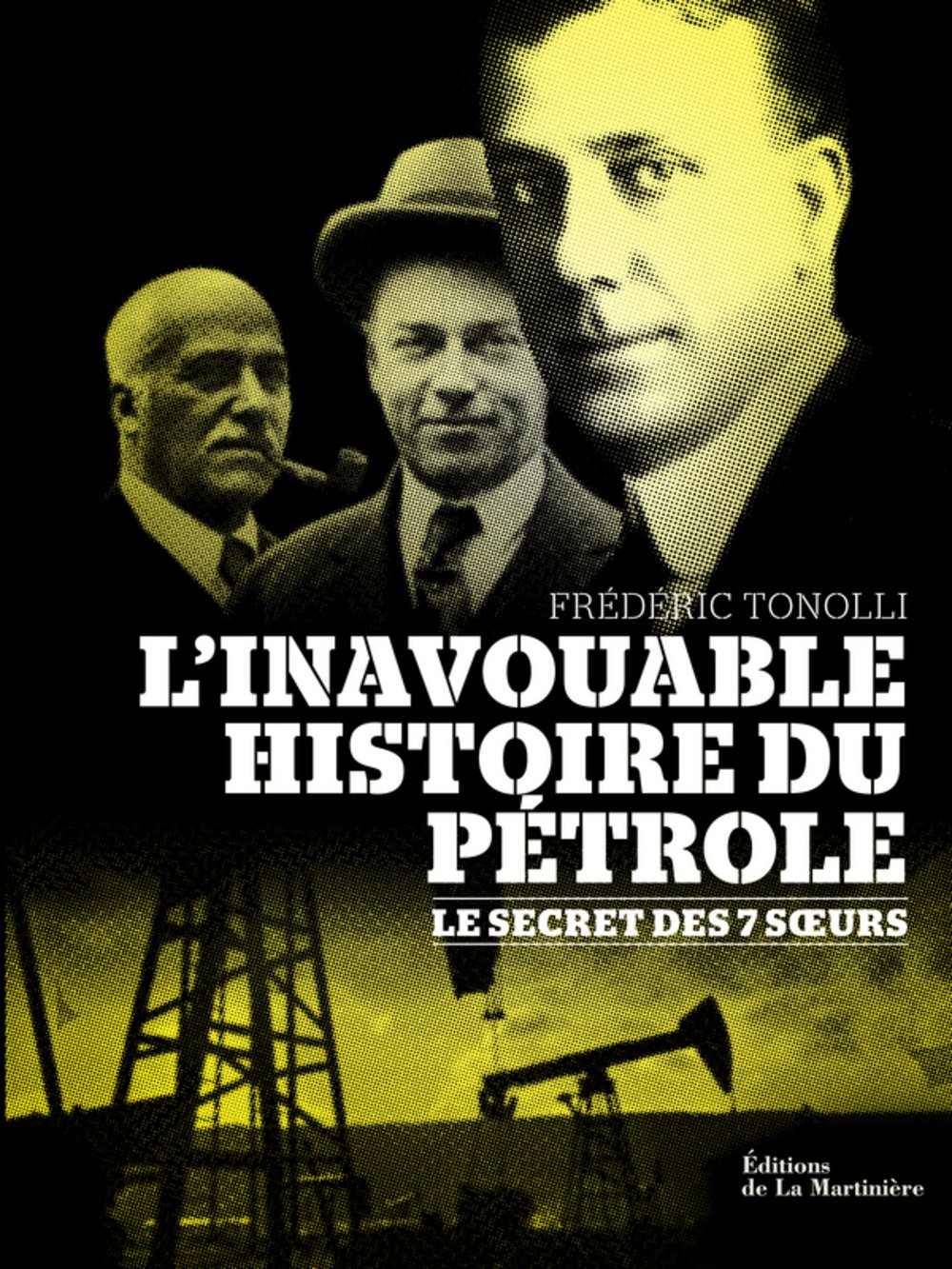 L'inavouable histoire du pétrole: Le secret des 7 soeurs Books