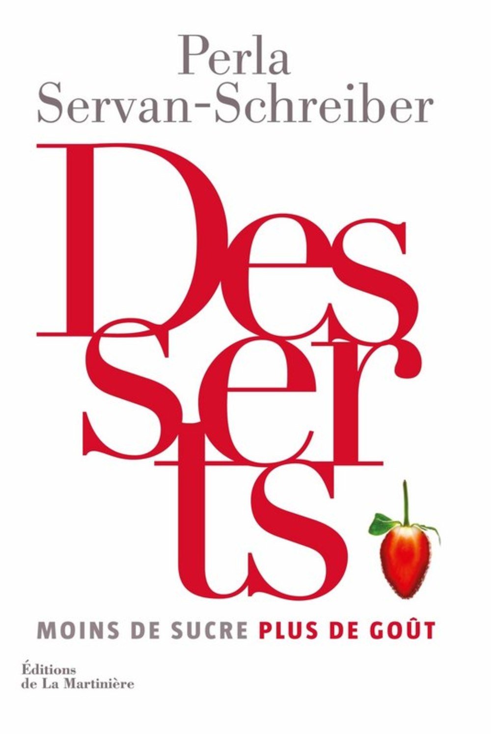 Desserts : Moins de sucre plus de goût Books