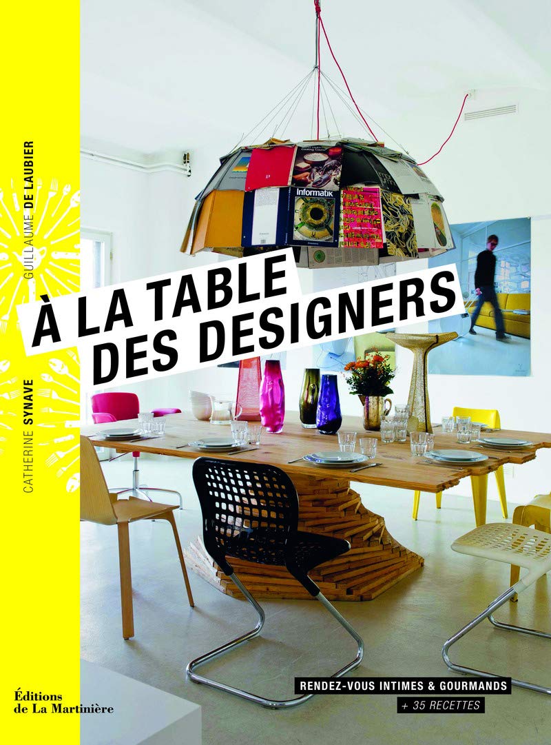 A la table des designers: Rendez-vous intimes et gourmands Books
