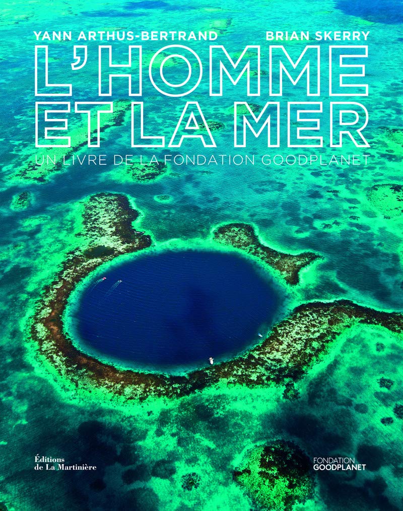 L'homme et la mer: Un livre de la fondation GoodPlanet Film, Art & Culture