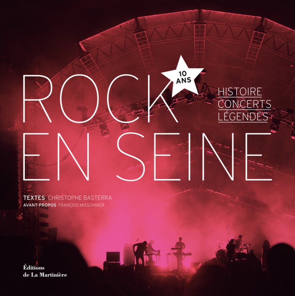 Rock en Seine, 10 ans: Histoire, concerts, légendes Books
