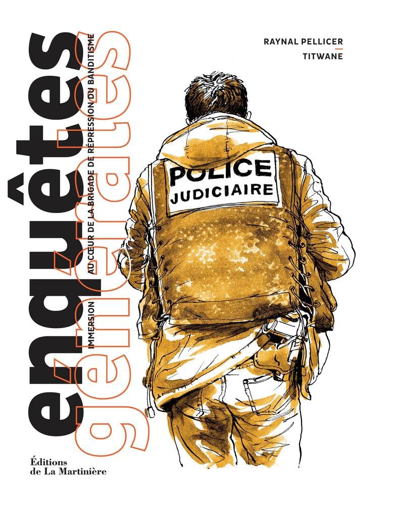 Enquêtes générales: Immersion au coeur de la brigade de répression du banditisme Manga