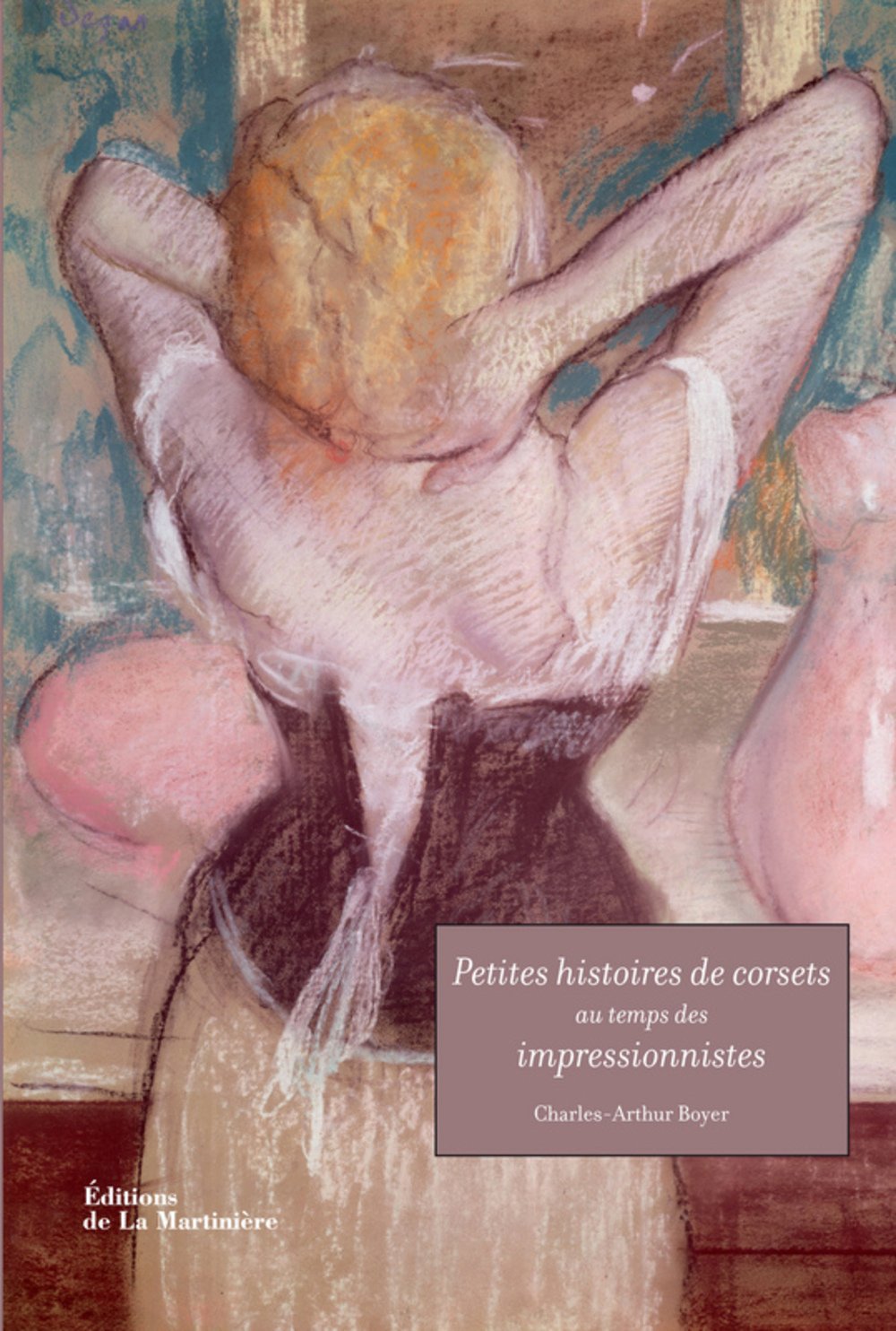 Petites histoires de corsets au temps des impressionnistes Books