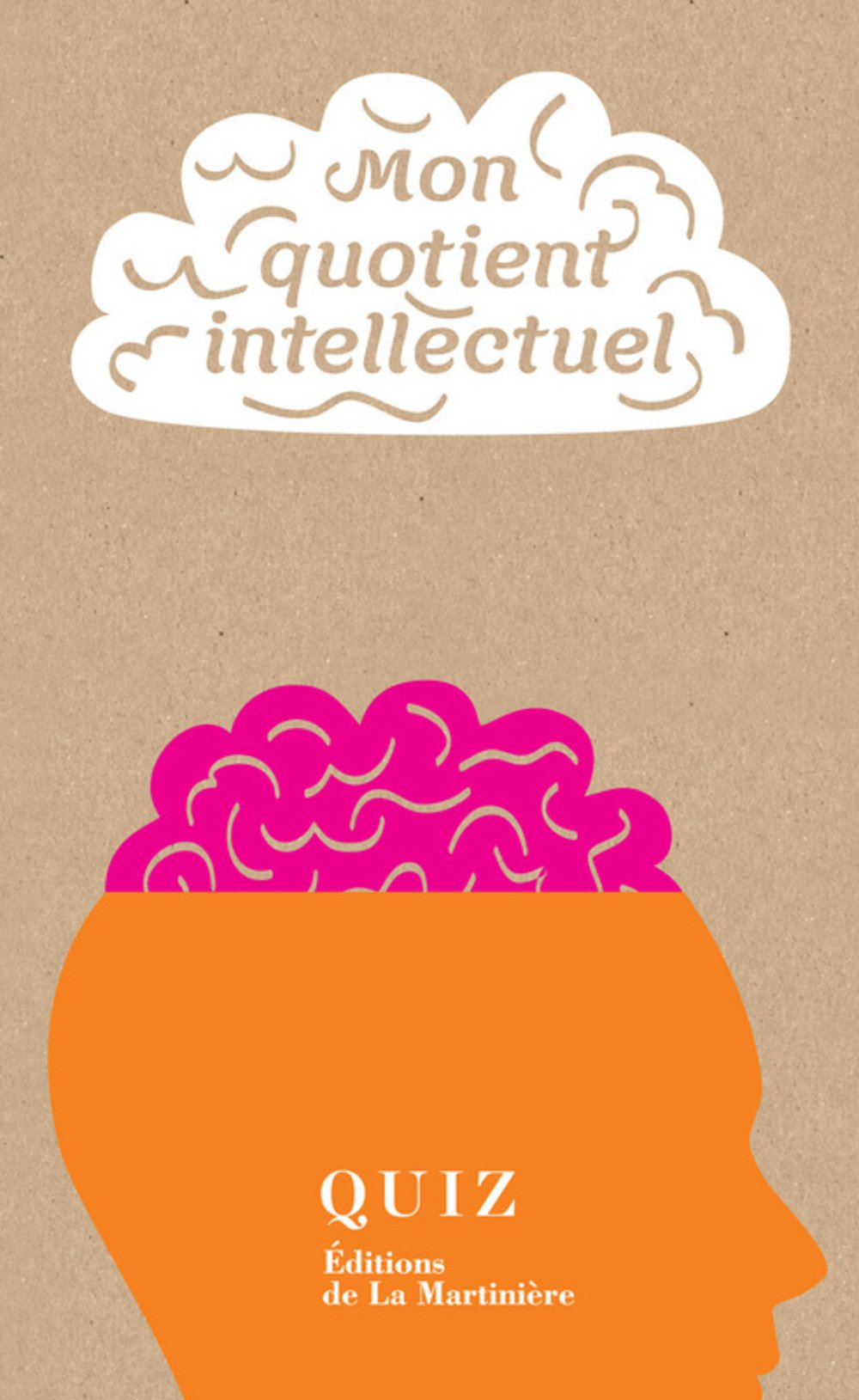 Mon quotient intellectuel ?: 50 quiz pour calculer son QI en quelques minutes Books