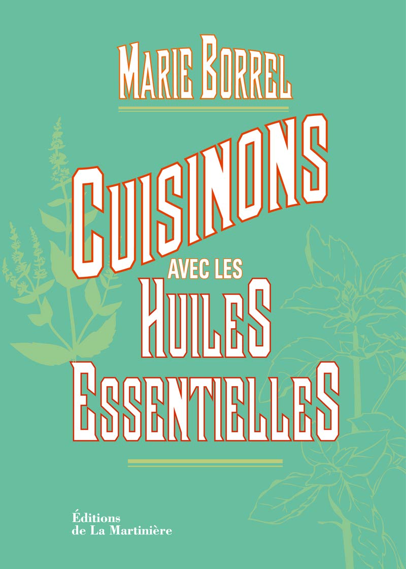 Cuisinons avec les huiles essentielles Books