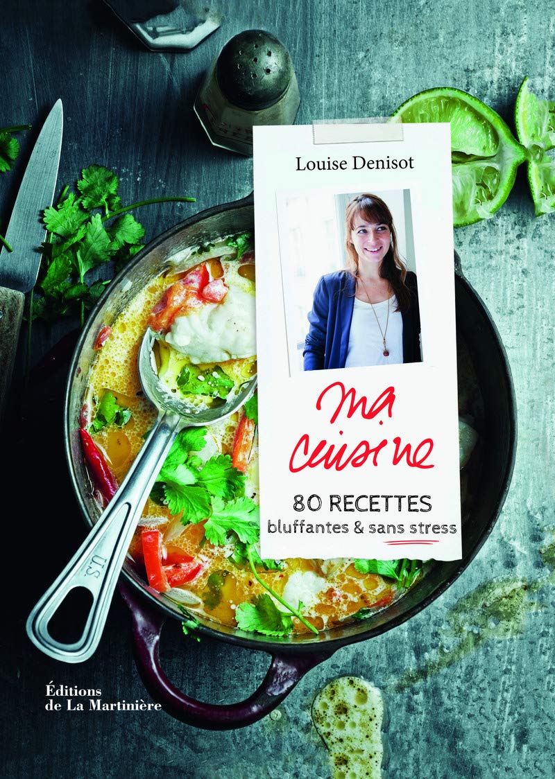 Ma cuisine: 80 recettes bluffantes et sans stress Books