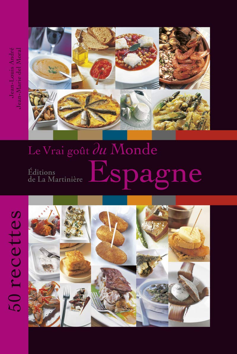 Le vrai goût du monde : Espagne: 50 recettes Books