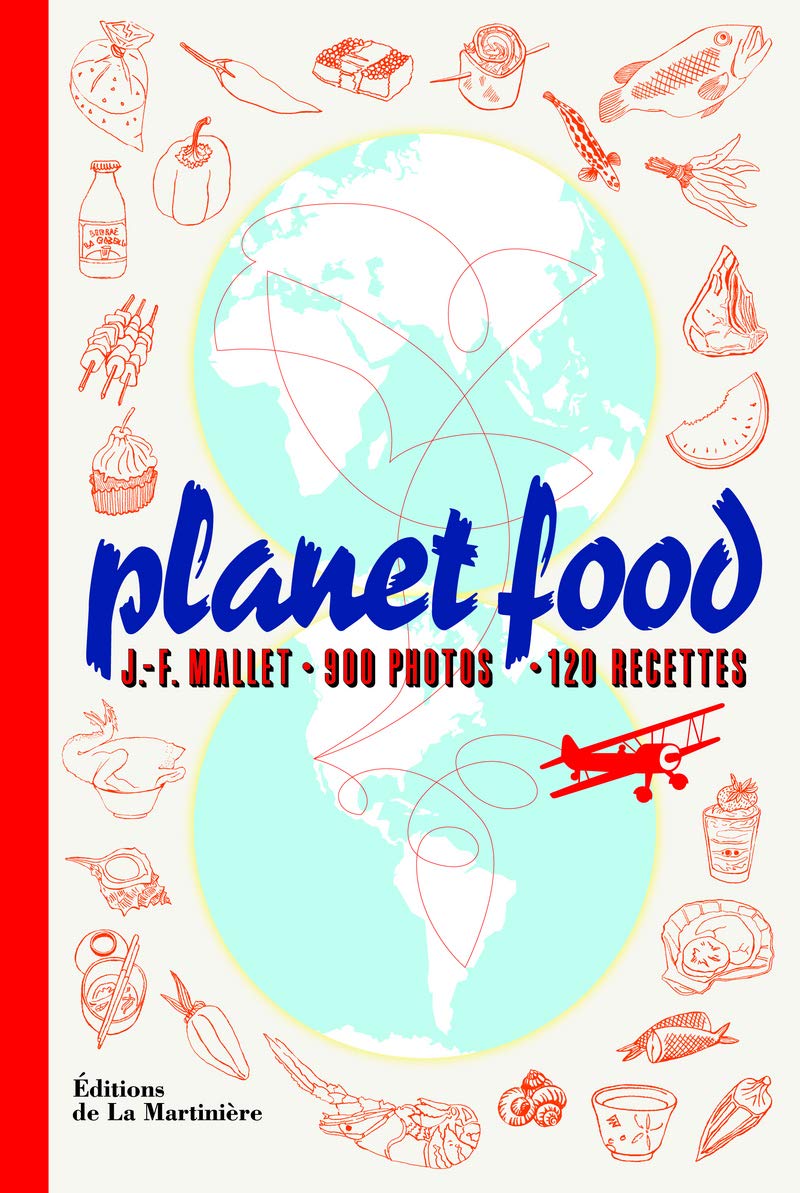 Planet Food: 900 photos - 120 recettes book
