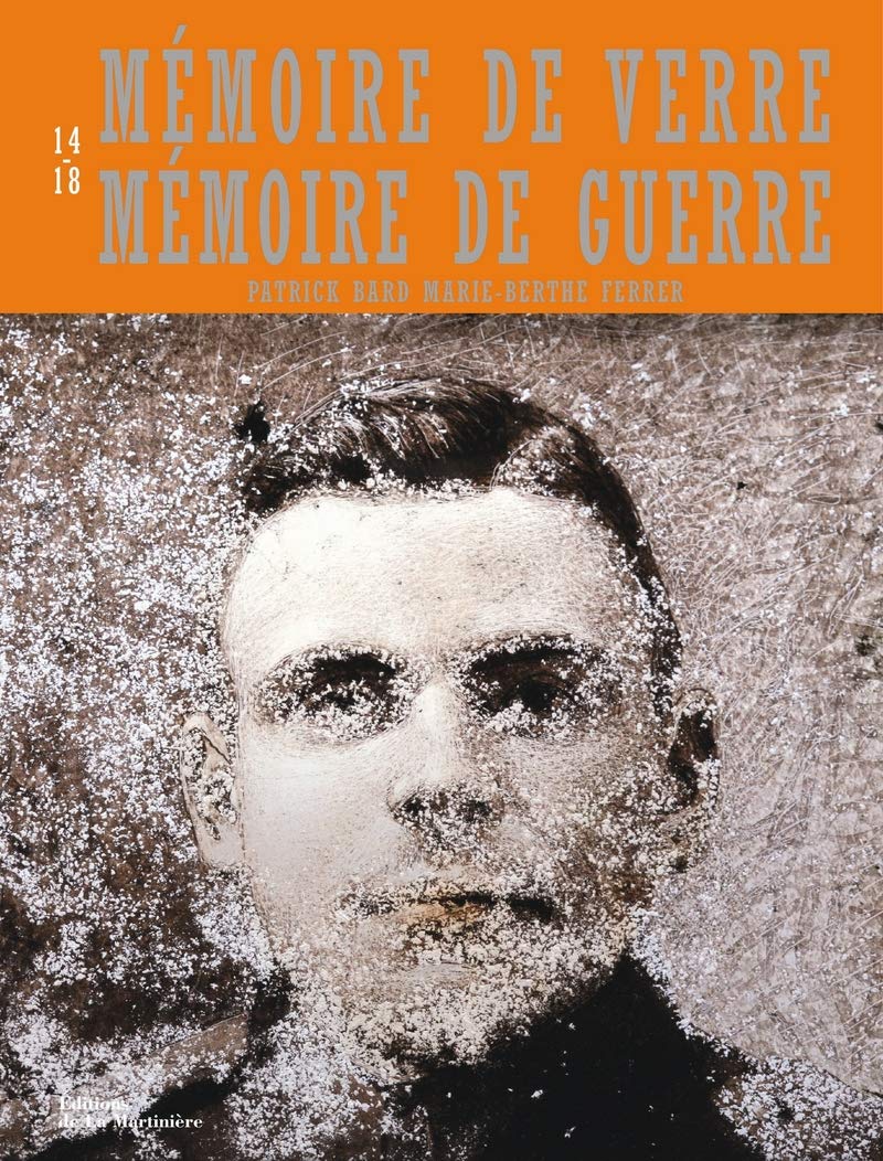 Mémoire de Verre. Mémoire de Guerre . Centenaire book