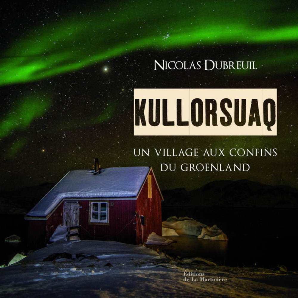 Kullorsuaq: Un village aux confins du Groenland Books